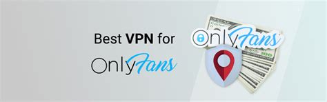 Best VPNs for OnlyFans: Access Content from Anywhere in 2024。